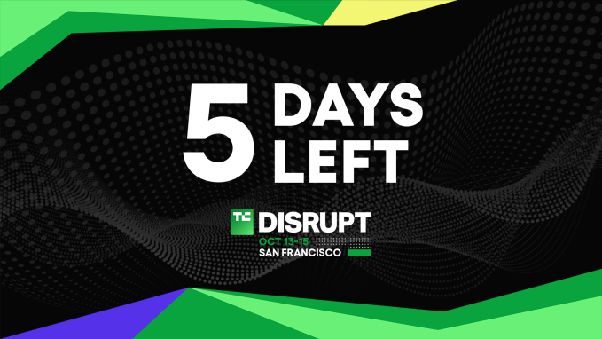 5Â days remaining to secure the lowest ticket prices for TechCrunch Disrupt 2026