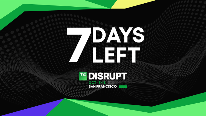 7 days remaining until the cost of tickets increases for TechCrunch Disrupt 2026