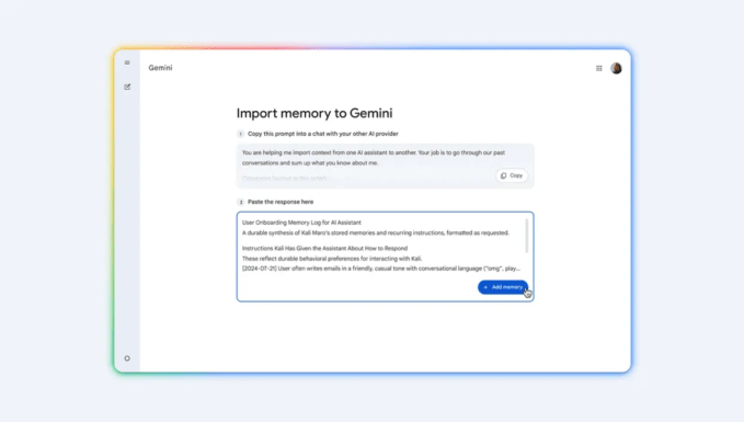 You can now move your conversations and personal data from different chatbots straight into Gemini.